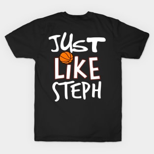 Just Like Steph Curry T-Shirt